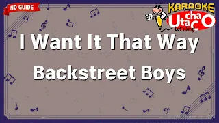 I Want It That Way – Backstreet Boys (Karaoke no guide)