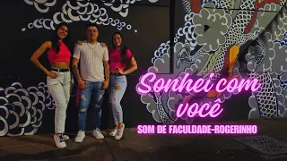 sonhei com você - som de faculdade part. mc rogerinho-Coreografia Desafío Do Samba