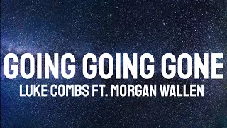 Luke Combs Ft. Morgan Wallen - Going Going Gone ( Lyrics )