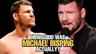 How GOOD was Michael Bisping Actually?