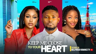 KEEP ME CLOSE TO YOUR HEART - MAURICE SAM, UCHE MONTANA, SHAZNAY OKAWA 2024 LATEST NIGERIAN MOVIES