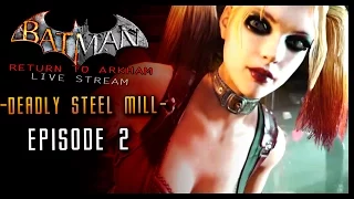 Batman Return Arkham: Part 2 Deadly Steel Mill (HD) Arkham City