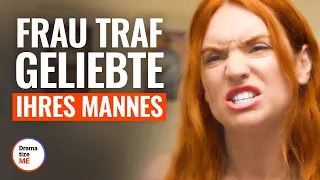 FRAU TRAF GELIEBTE IHRES MANNES | @DramatizeMeDeutsch