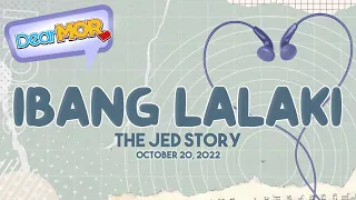 Dear MOR: "Ibang Lalaki" The Jed Stoy 10-20-22