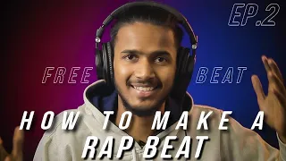 How To Make A Rap Beat EP2 | Shaurya Kamal