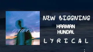 New Beginning - Harman Hundal | (Lyrical Video) | Zaid | Latest Punjabi Song 2022 @HarmanHundal