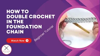Double Crochet Tutorial #1: DC into Foundation Chain