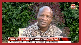 Private security workers welfare: Players urged to embrace proposed gov't reforms