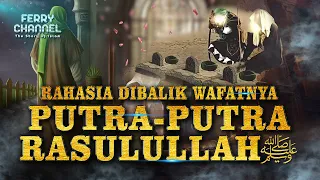 Kenapa semua Putra Nabi Muhammad ﷺ wafat ketika bayi? Ini jawabannya