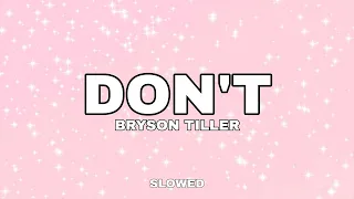 BRYSON TILLER - DON'T (SLOWED+REVERB) (TIKTOK)