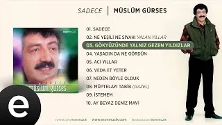 Gökyüzünde Yalnız Gezen Yıldızlar (Müslüm Gürses) Official Audio #yalnızgezenyıldızlar #müslümgürses