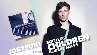 Robert Miles - Children (JOEYSUKI Bootleg) FREE DOWNLOAD