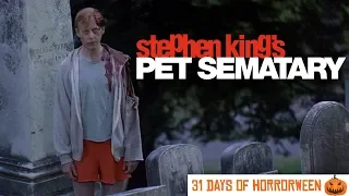 PET SEMATARY | 31 Days of Horrorween