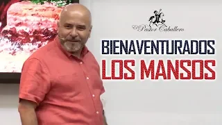 Bienaventurados los mansos - Predicas Cristianas