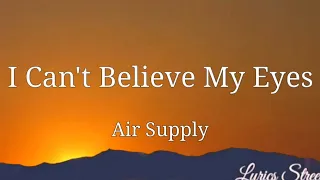 I Can't Believe My Eyes (Lyrics) Air Supply @LYRICS STREET #lyrics #airsupply #airsupplysongs