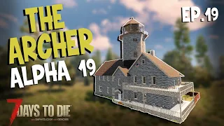 7 Days To Die -The Archer  EP19  (Alpha 19)