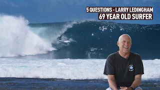 69 Year Old Surfer - Larry Ledingham - 5 QUESTIONS - ASU