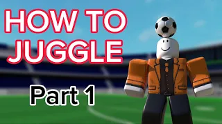 Juggle tutorial.. (touch football roblox)