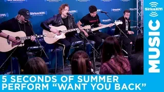 5 Seconds Of Summer - "Want You Back" [LIVE @ SiriusXM]