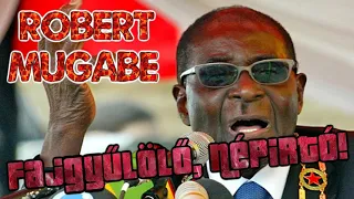 Robert Mugabe - a racist, genocidal tyrant from Africa