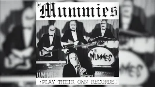 The Mummies ‎- Play Their Own Records! [FULL ALBUM 1992]