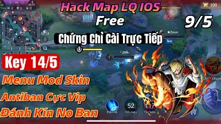 Hack Map LQ IOS Free - Key 14/5 - Chứng Chỉ Cài Trực Tiếp - Antiban Cực Vip , Đánh Kín No Ban