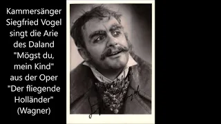 Siegfried Vogel singt die Daland-Arie "Mögst du, mein Kind" aus "Der fliegende Holländer" (Wagner)