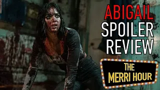 Abigail Spoiler Review - The Merri Hour