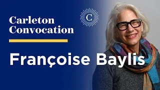 Carleton College Convocation with Françoise Baylis | April 5, 2024
