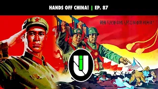 Hands Off China! | Unmasking Imperialism Ep. 87