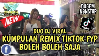 DUO DJ VIRAL KUMPULAN REMIX FYP TIKTOK BOLEH BOLEH SAJA OT PESONA - FDJ DEDEM AMEL Ft FDJ THIA CECE