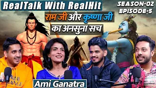 RealTalk S02. Ep.5 RAM JI, KRISHAN JI Aur Mahabharat Ki SACHHAI ft. AMI GANATRA