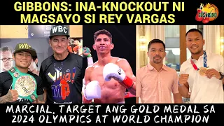 Gibbons: Ina-Knockout Ni Magsayo Si Rey Vargas / Marcial, Target Ang Gold Medal Sa 2024 Olympics