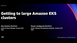 AWS re:Invent 2021 - Getting to large Amazon EKS clusters