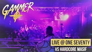 Gammer - Incredible Live Set @ OneSeventy vs Hardcore Masif