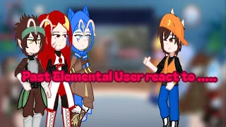 Past Elemental User react to Boboiboy and Elemental (No part 2 )(special boboiboy birthday)
