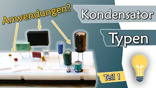 Diese Kondensator-Bauarten solltest du kennen - Eigenschaften und Anwendungen | Elektronik #7