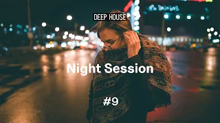 Night Session #9 | Deep House Mix | Gorgon City • Harrison • Tom Bull • Tom Hall • Rihanna •  Yoru