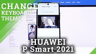 How to Custom Keyboard Theme in HUAWEI P Smart 2021 – Keyboard Personalization