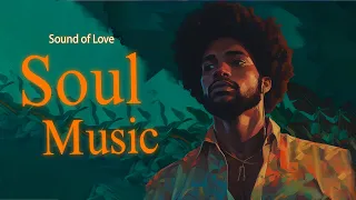 Soul Music ~ sound of love ~ Chill soul songs playlist