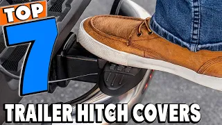 Top 7 Best Trailer Hitch Covers Review in 2024