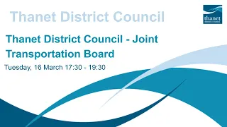 Recording of Thanet District Council - Joint Transportation Board - 16 March 2021