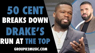 50 Cent Breaks Down Drake's Run At the Top