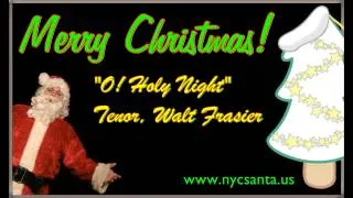 "O! Holy Night" by Adolphe Adam Tenor Walt Frasier