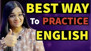 The Best Way To Practice English | Maximum English Fluency