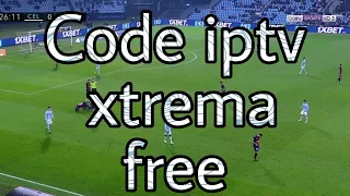 Code iptv xtrema free كود اكستريم مجاني رهيب كل قنوات العالم