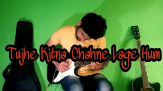 Tujhe Kitna Chahne Lage Hum || Electric Guitar Cover{instrumental} || Kabir Singh || HD || with solo