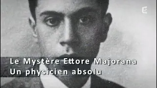 Le Mystère Ettore Majorana. Un Physicien Absolu