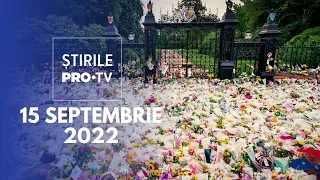 Știrile PRO TV - 15 septembrie 2022