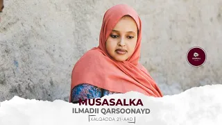 MUSASALKA ILMADII QARSOONAYD � XALQADDA 21 AAD